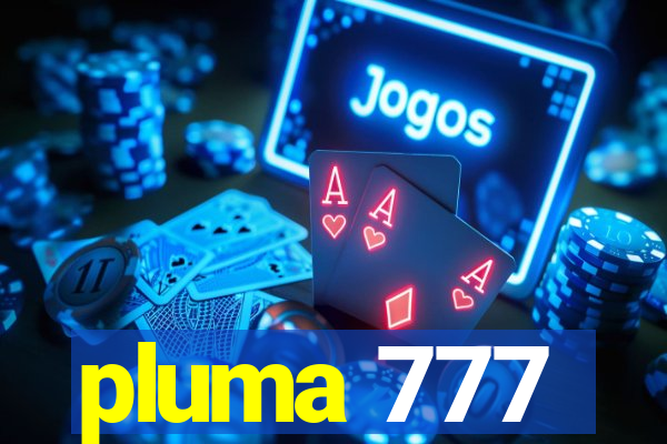 pluma 777